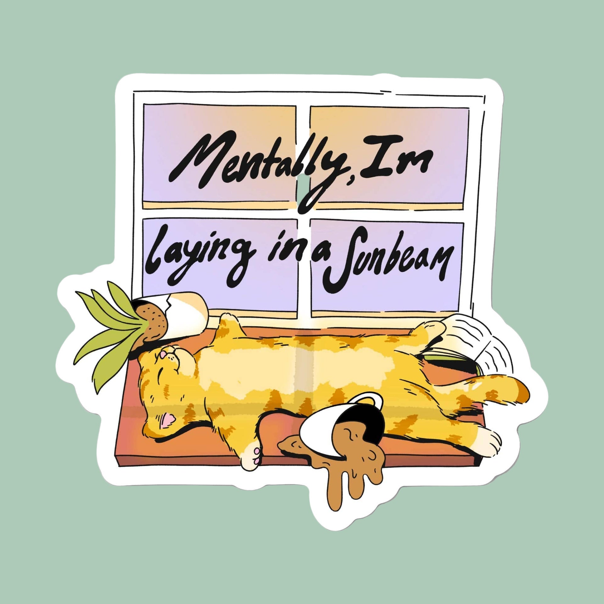Mentally, I'm Laying In A Sunbeam Sticker