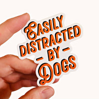 Bad Tags | Sticker | Easily Distracted by Dogs