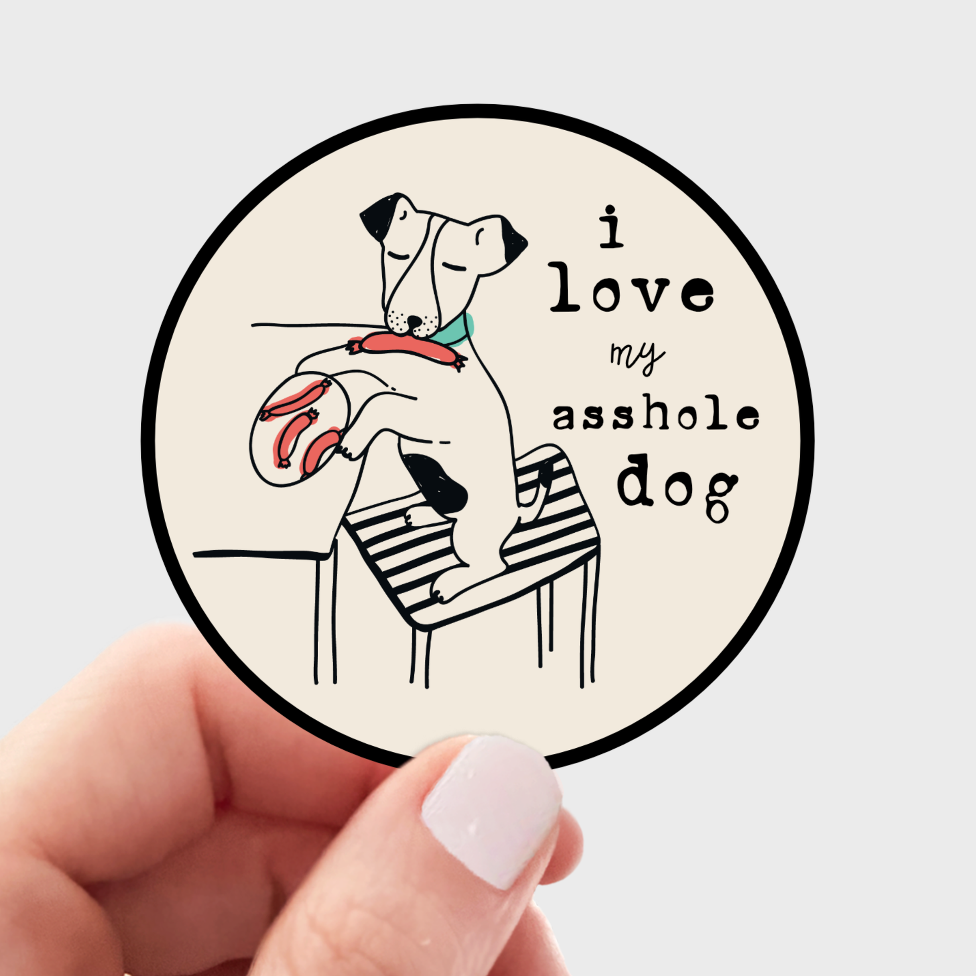 I Love my Asshole Dog Sticker