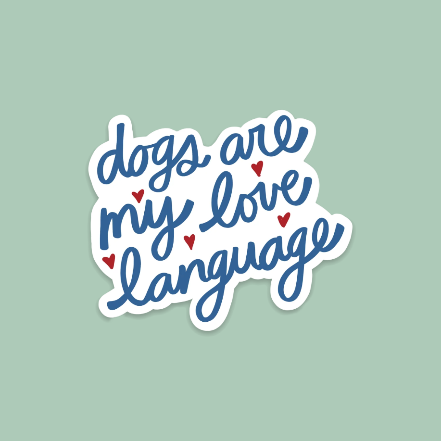Dogs are my Love Language Sticker