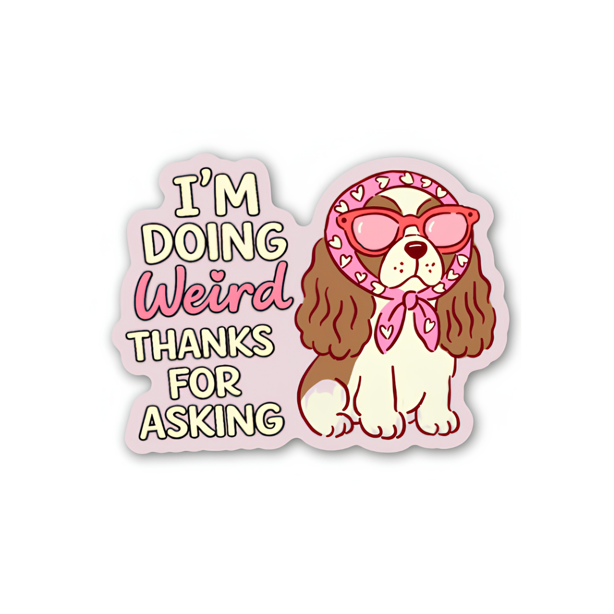 Inviting Affairs Paperie I'm Doing Weird Thanks for Asking illustrated dog vinyl sticker with playful typography.