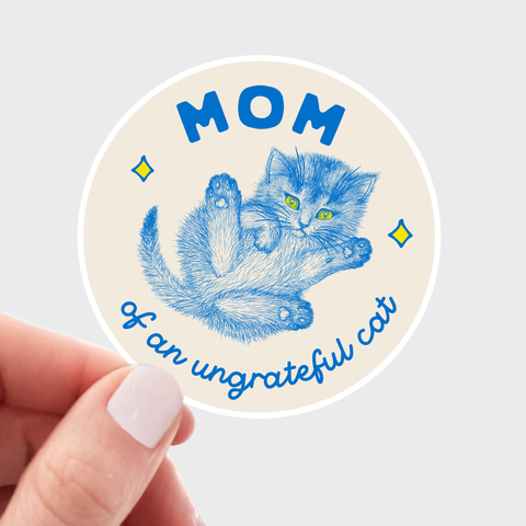 Mom of an Ungrateful Cat Sticker