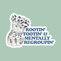 Rootin' Tootin' & Mentally Regroupin' Sticker