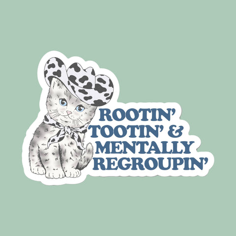 Rootin' Tootin' & Mentally Regroupin' Sticker