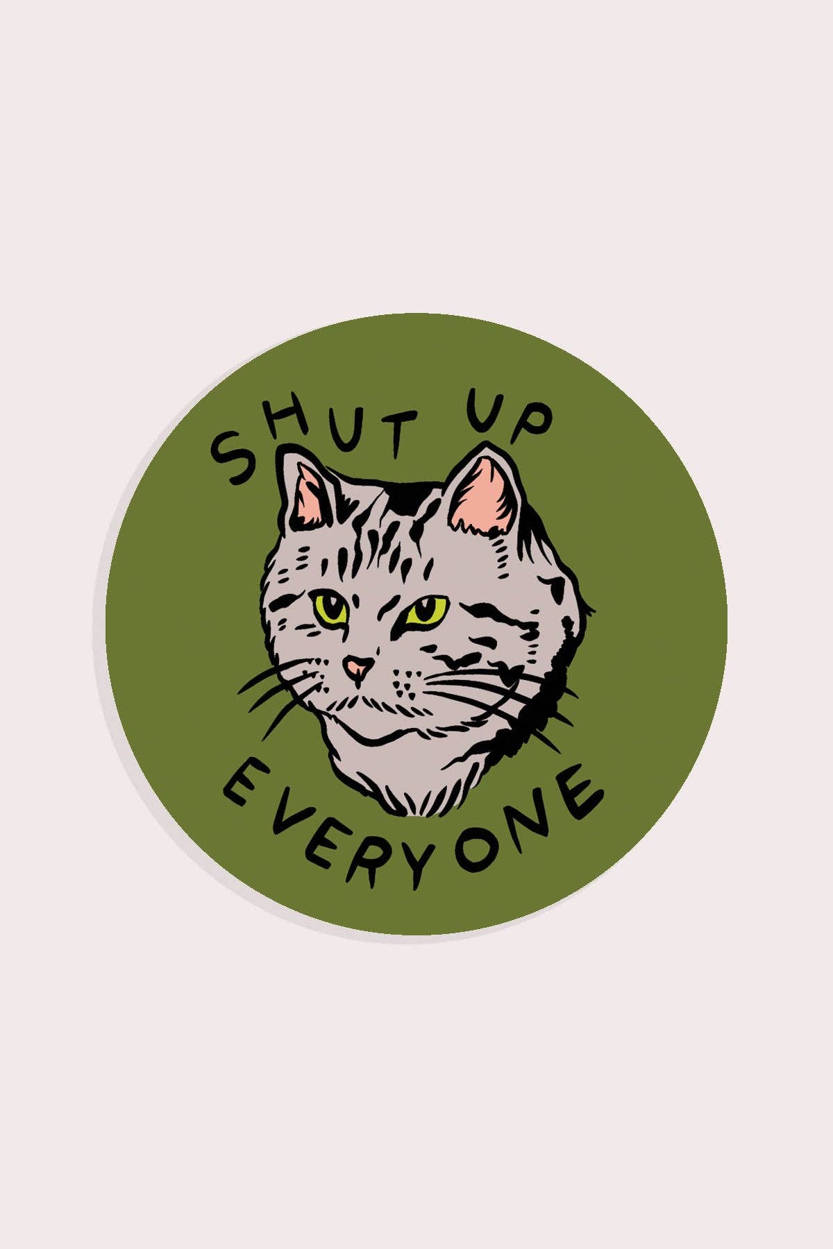 Stay Home Club Shut Up Everyone sticker detail showing premium vinyl material and feline design elements.