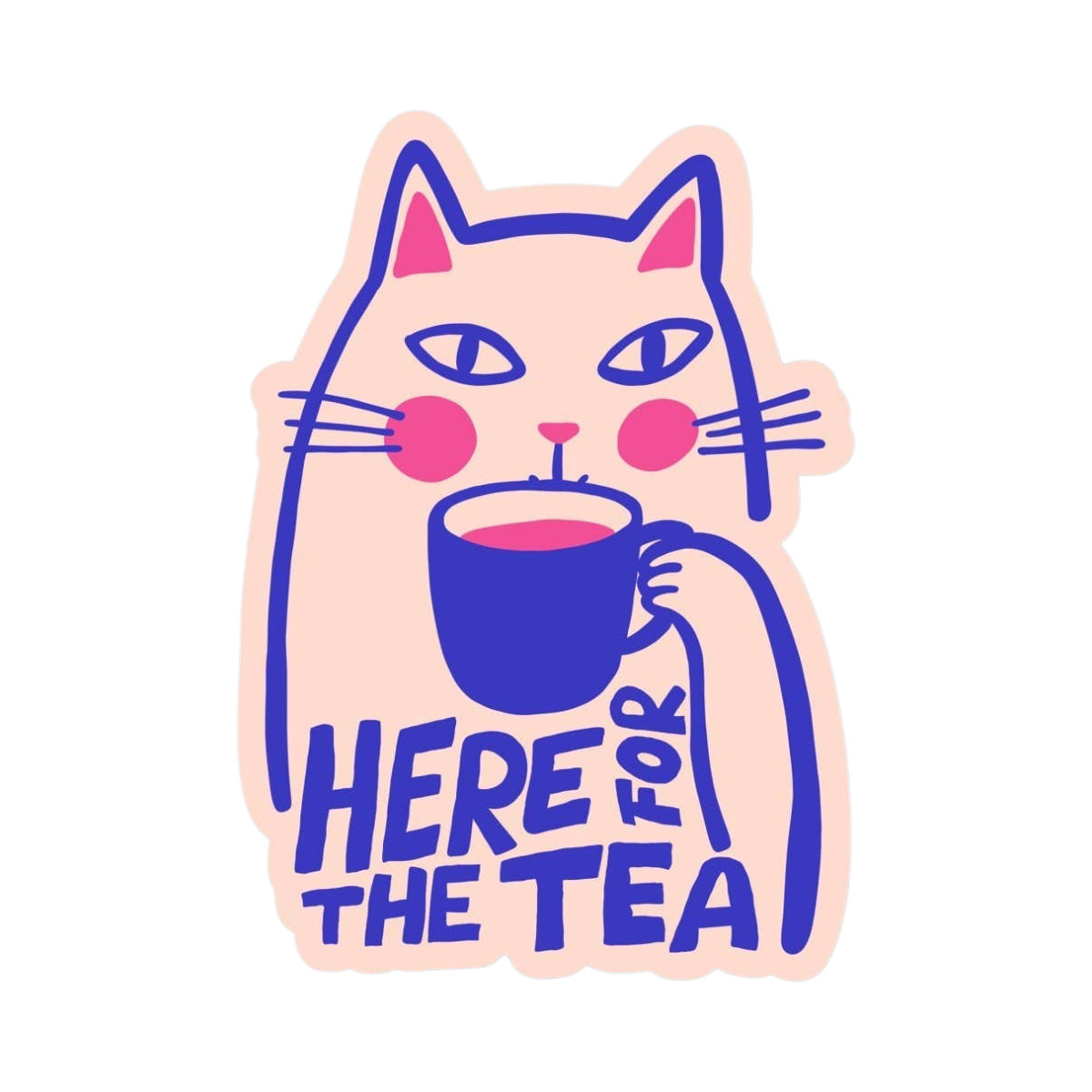 Sticker | Here for the Tea