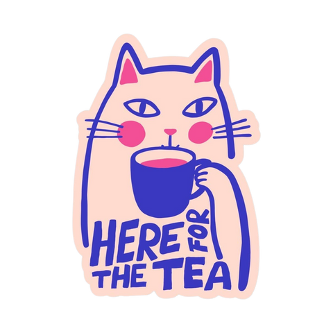 Sticker | Here for the Tea