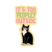 Sticker | It’s Too Peopley Outside