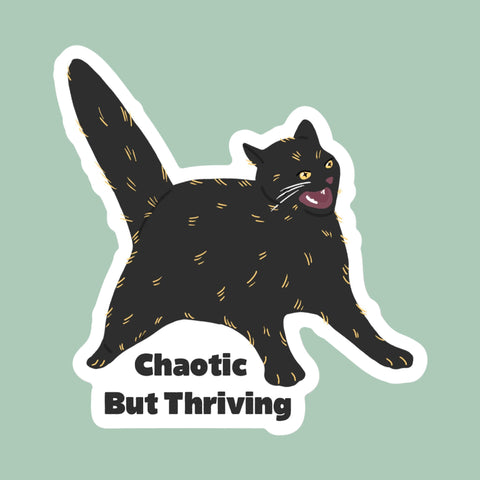 Chaotic But Thriving Sticker