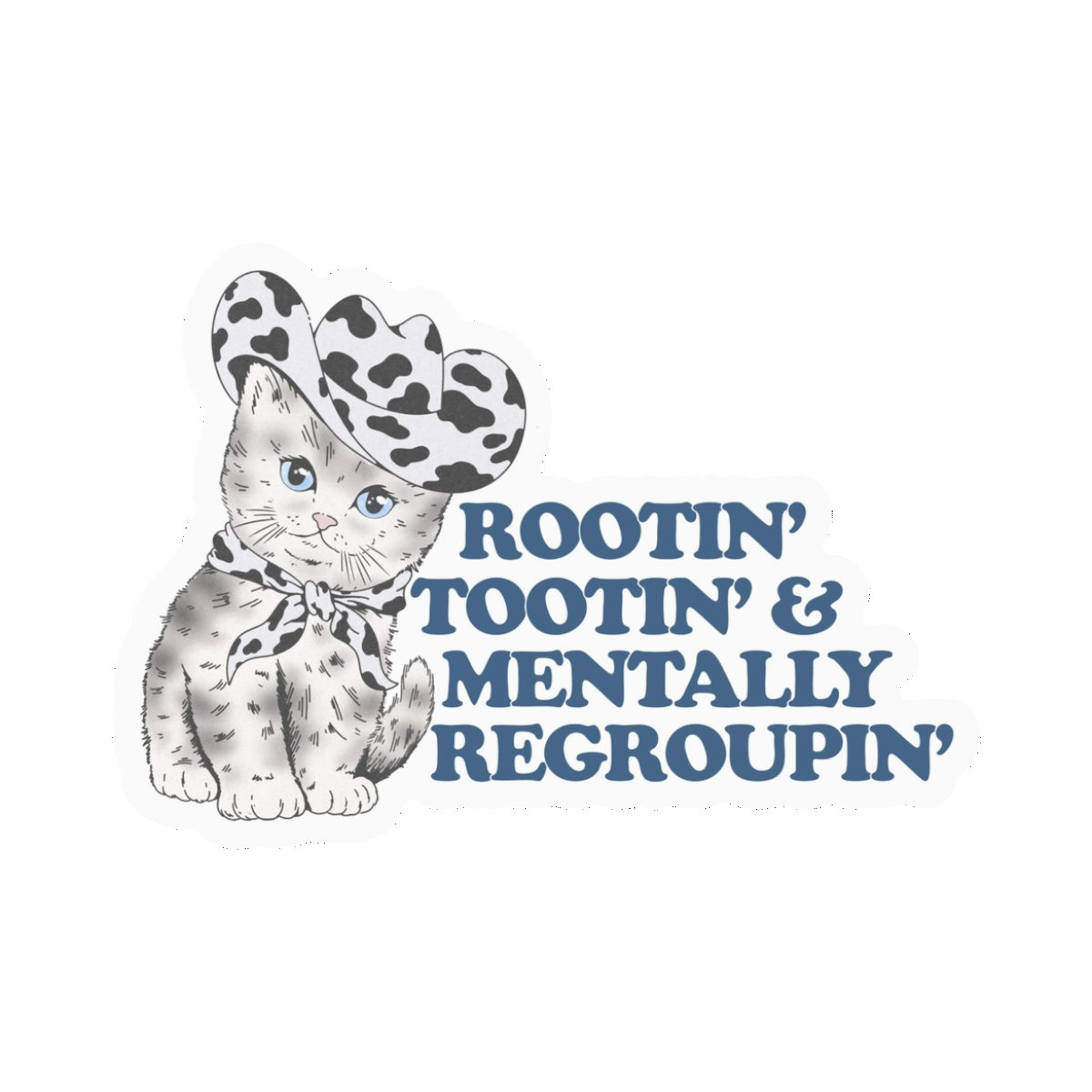 Sticker | Rootin' Tootin' & Mentally Regroupin'
