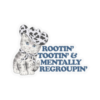 Sticker | Rootin' Tootin' & Mentally Regroupin'