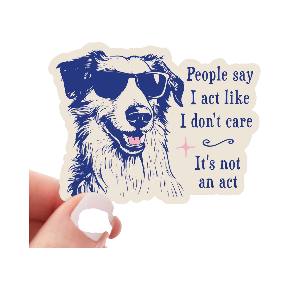 Yarnival sticker featuring the phrase People Say I Act Like I Don't Care in bold text.