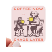 Sticker | Coffee Now Chaos Later
