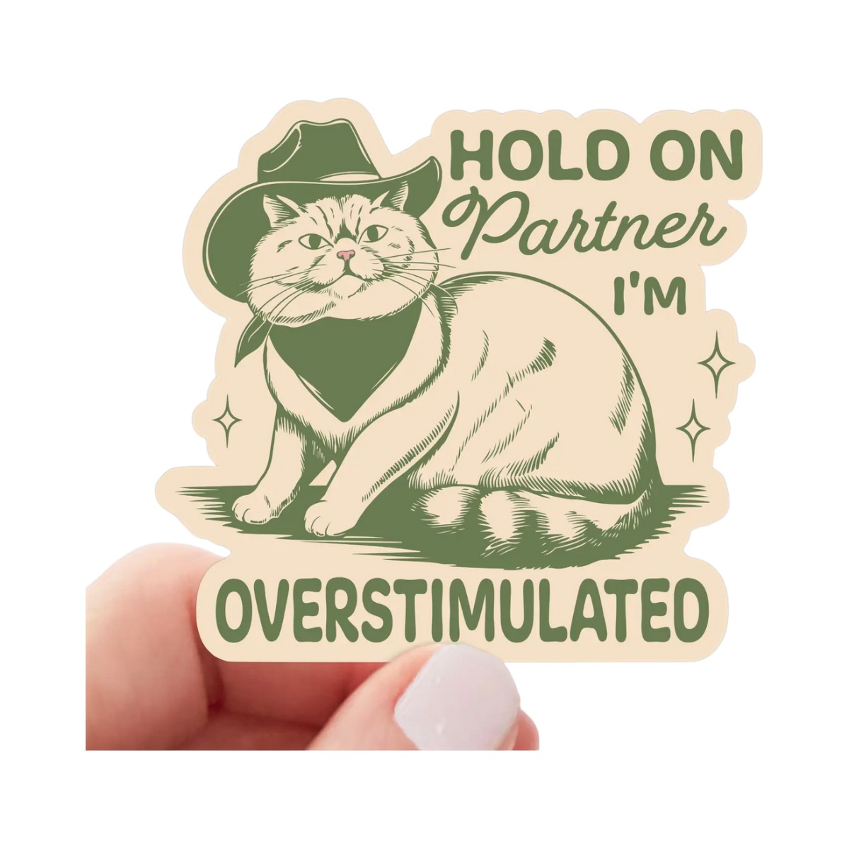 Sticker | Hold on Partner I'm Overstimulated