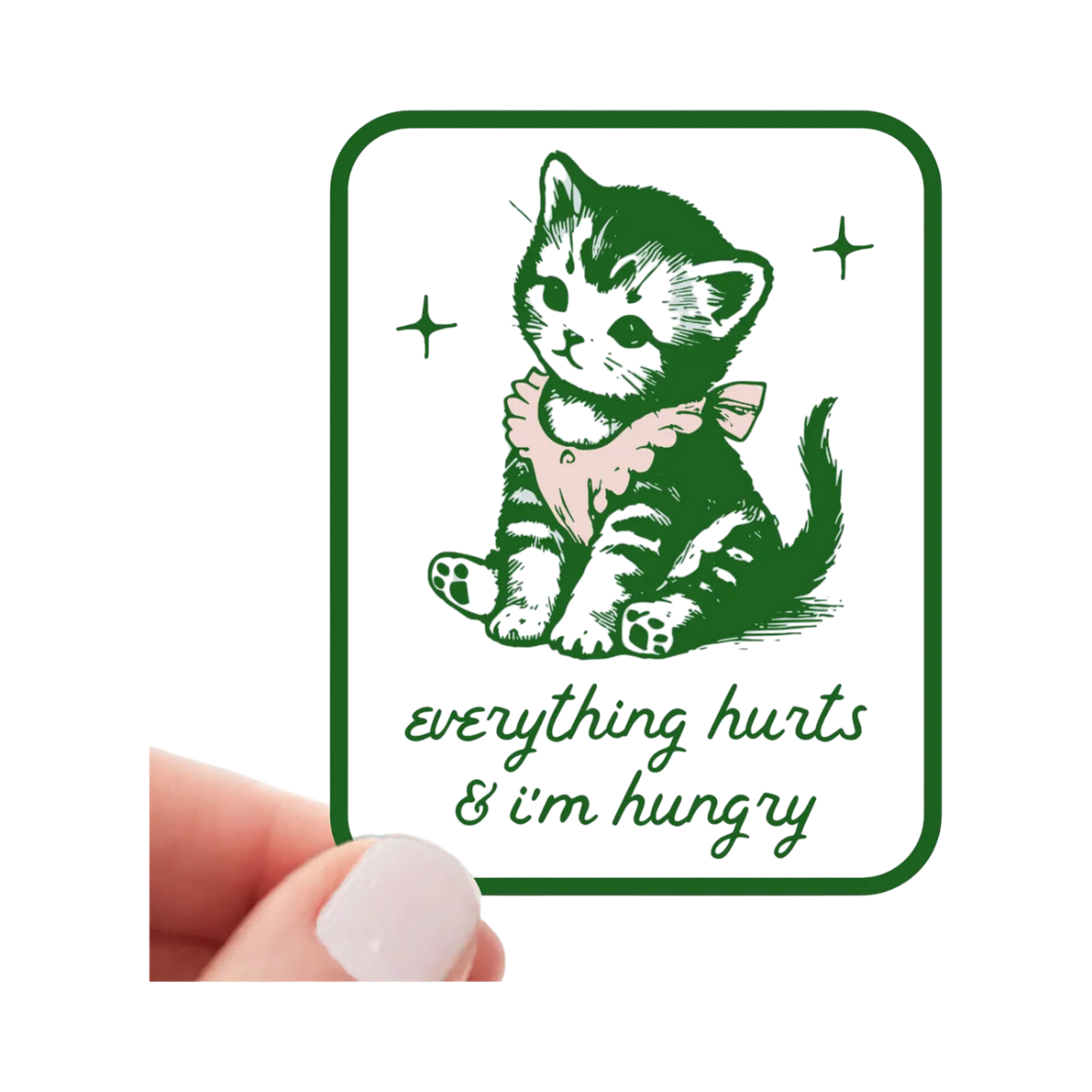 Sticker | Everything Hurts & I'm Hungry