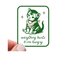 Sticker | Everything Hurts & I'm Hungry