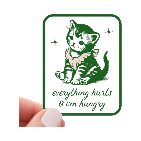 Sticker | Everything Hurts & I'm Hungry