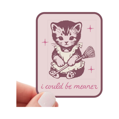Sticker | I Could Be Meaner
