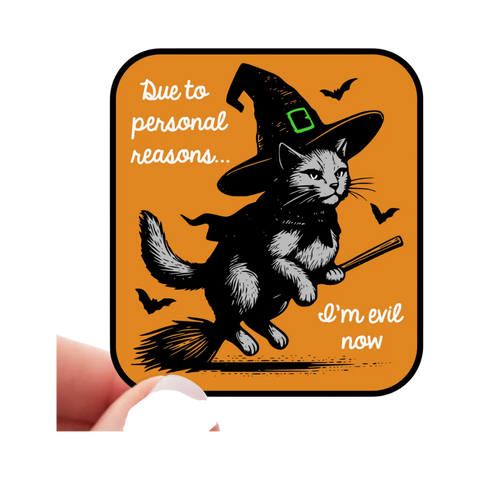 Sticker | Due to Personal Reasons, I'm Evil Now