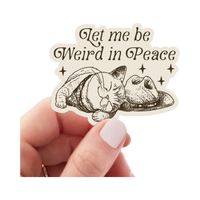 Sticker | Let Me Be Weird in Peace