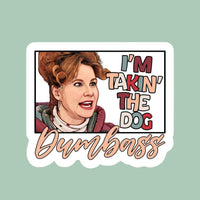 I’m Taking the Dog Sticker