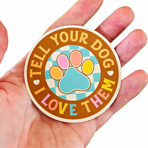 Bad Tags - Dog Mom Sticker - Tell Your Dog I Love Them