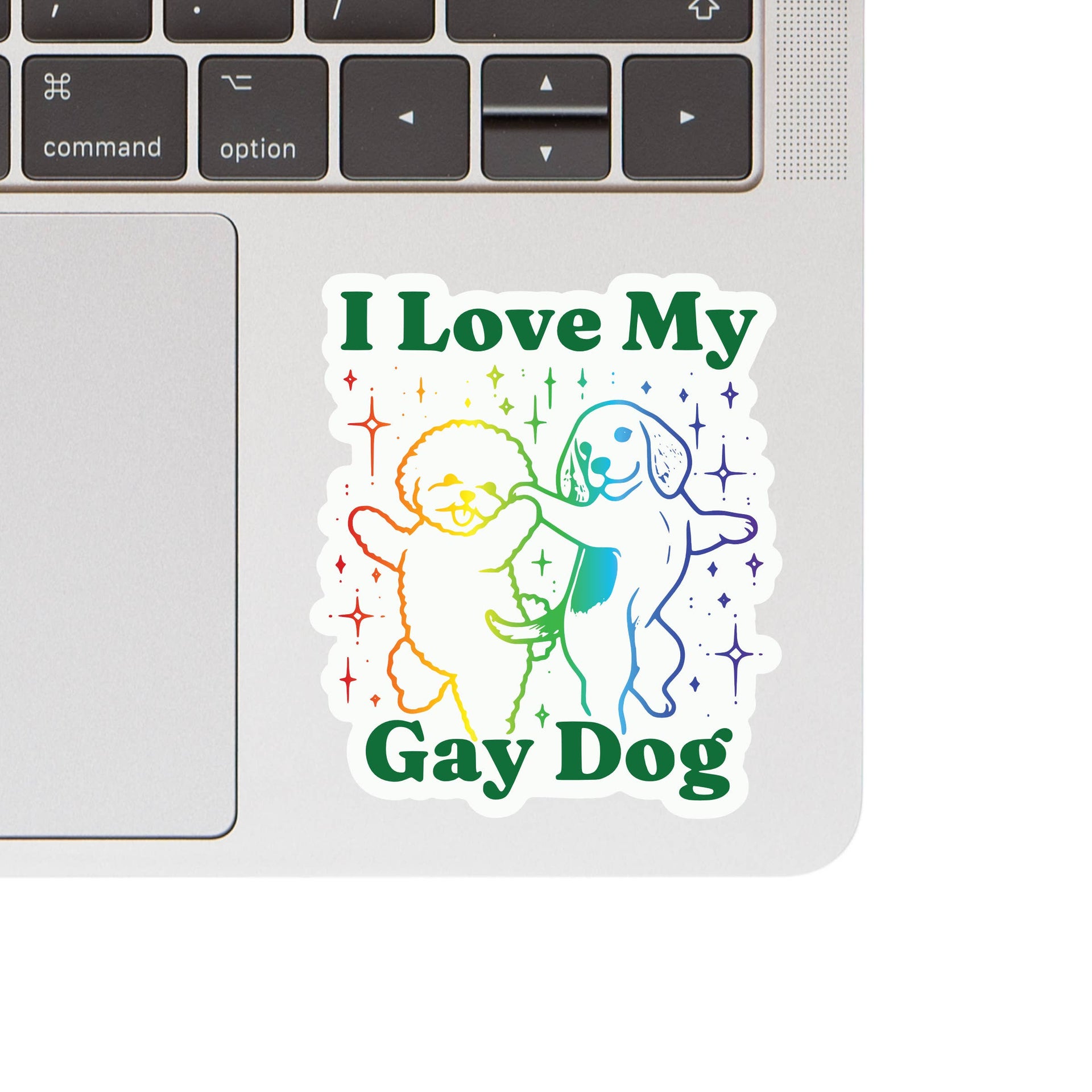 Juju and Moxie I Love My Gay Dog vinyl sticker showing close-up detail of colorful lettering and design.