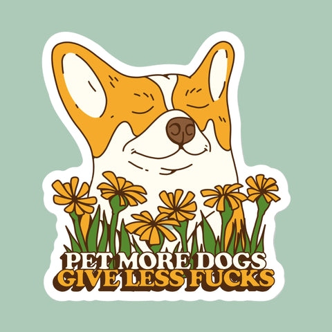 Pet More Dogs. Give Less Fu**s Sticker
