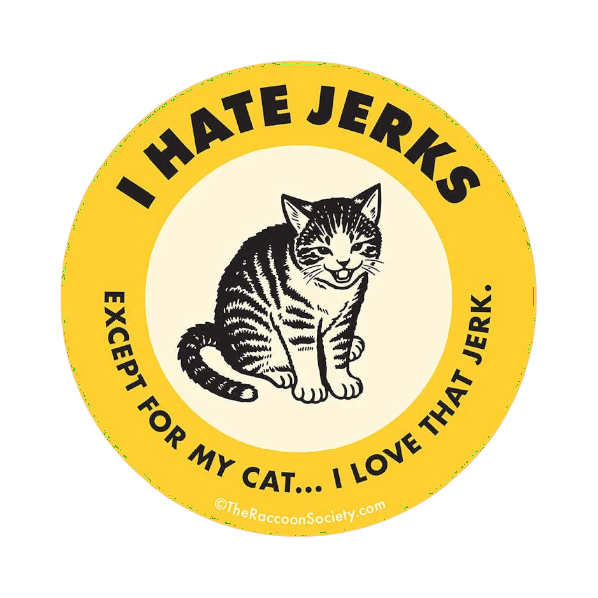 Dog Dish round yellow sticker featuring a tabby cat illustration with the text I Hate Jerks Except For My Cat