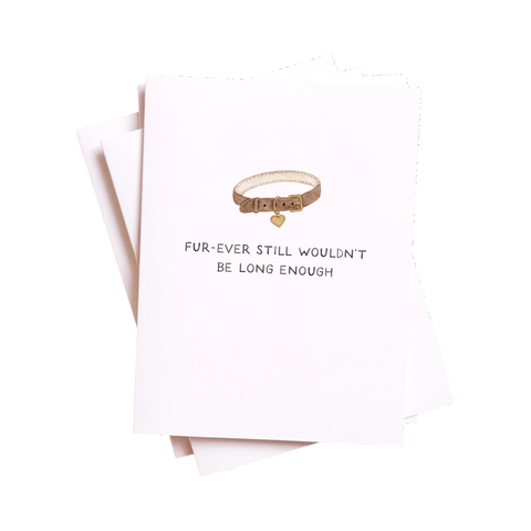 Dog Dish pet loss sympathy card featuring a watercolor illustration of a collar and the text Fur-ever Still Wouldn't Be Long Enough.