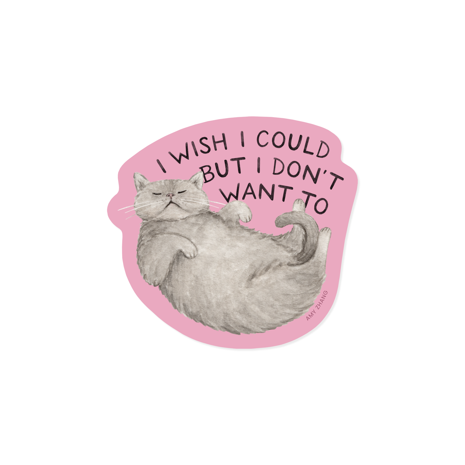 Dog Dish vinyl sticker featuring a sassy grey cat illustration and the text I Wish I Could But I Don't Want To