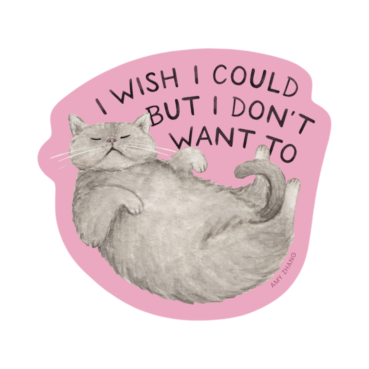 Dog Dish vinyl sticker featuring a grey cat with the text I Wish I Could But I Don't Want To on a pink background.