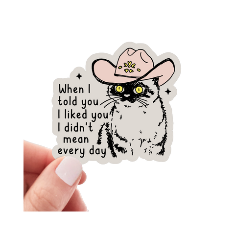 Sticker | I Didn't Mean Every Day